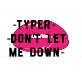Typer - Don't Let Me Down (unpack)