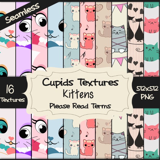 *Cupids Textures * 16 KITTENS