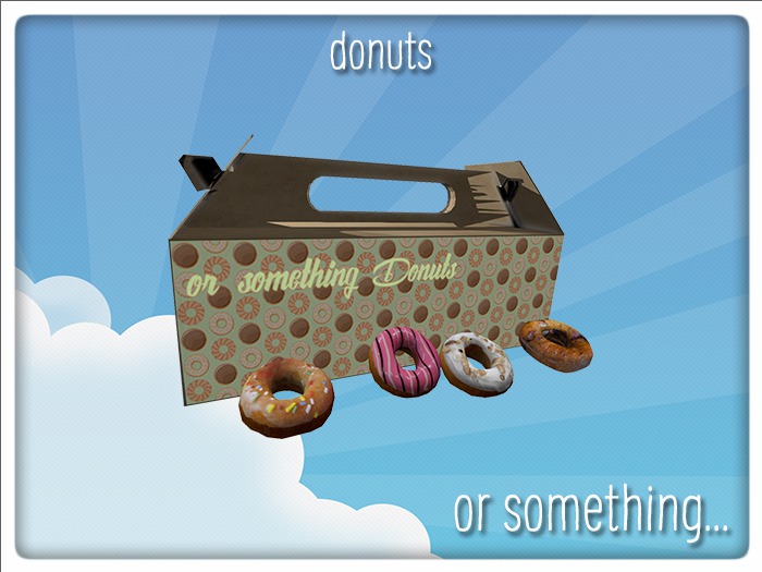 or something... Donuts