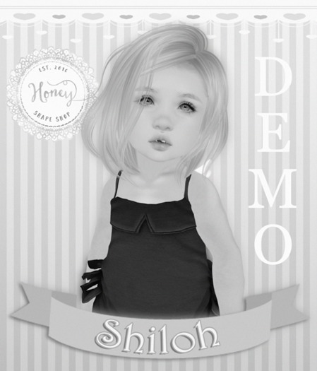 {.Honey.} ~ Shiloh Shape ~DEMO.