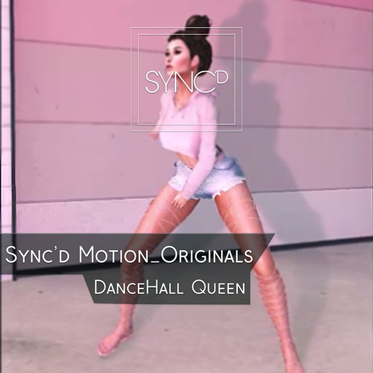 Sync'd Motion__Originals - DanceHall Queen Pack
