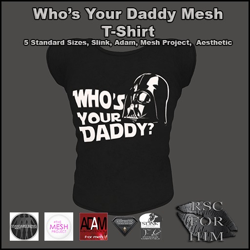 RSC FOR HIM ~ WHO'S YOUR DADDY SHIRT BOXED