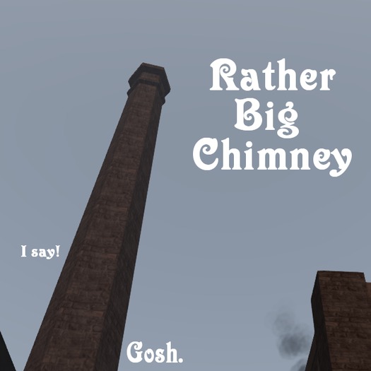 Rather Big Chimney