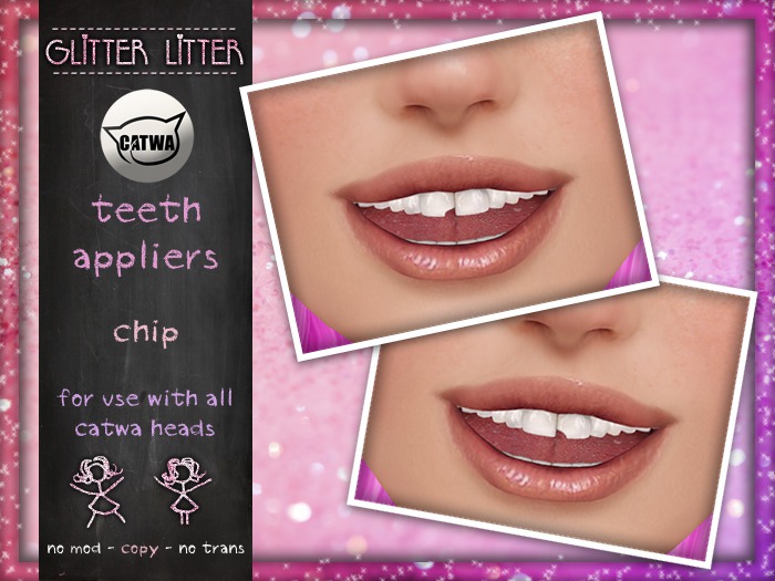 - Glitter Litter - Catwa Teeth Applier - Chip