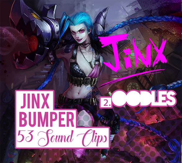 [2.oodles] Bumper: Jinx