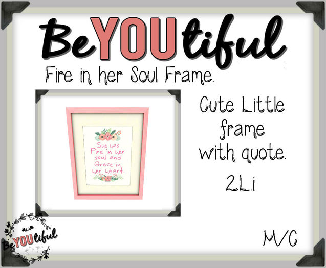 BeYouTiful} Fire in her soul Frame.