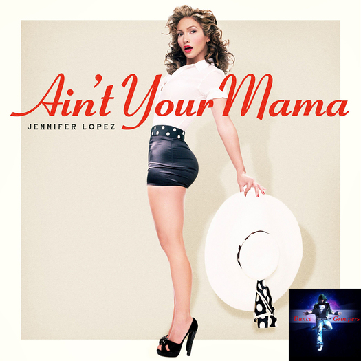 *DG* Jennifer Lopez - Aint Your Mama Dancer