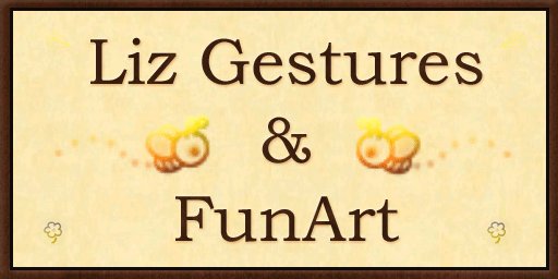 ~~Liz Gestures ~~ A human ?