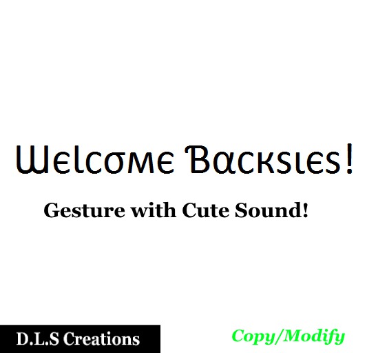 Welcome Backsies! Gesture by D.L.S