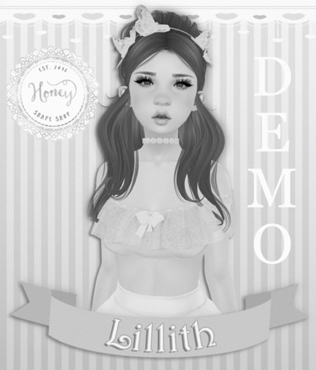 {.Honey.} ~ Lillith Shape ~DEMO.