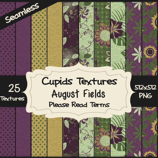 *Cupids Textures * 25 AUGUST FIELDS