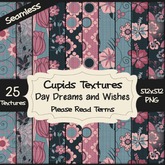 *Cupids Textures * 25 DAYDREAMS AND WISHES