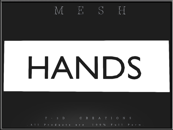 T-3D Creations [ HANDS - C ]  MESH - Full Perm -