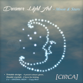 [CIRCA] - "Dreamer Light Art" - Moon & Stars