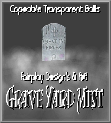 Grave Yard Mist! COPEABLE