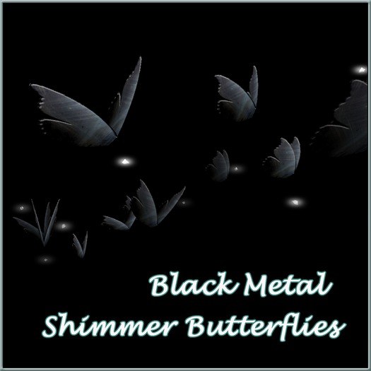 Shimmer Butterflies ~ Black Metal