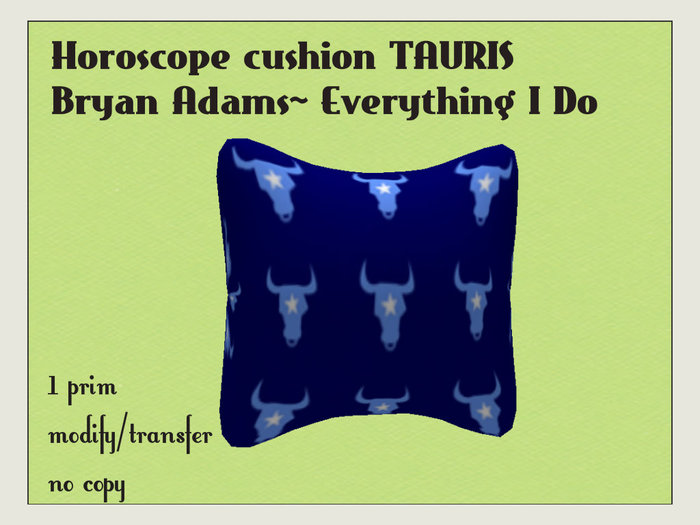 Cushion Taurus  +++ Everything I Do +++