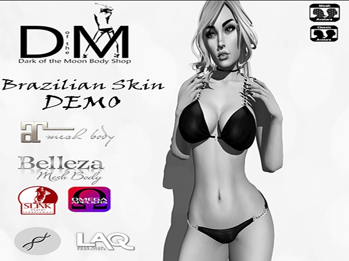 Skin Brazilian Demo by Dark of the Moon Body Shop
