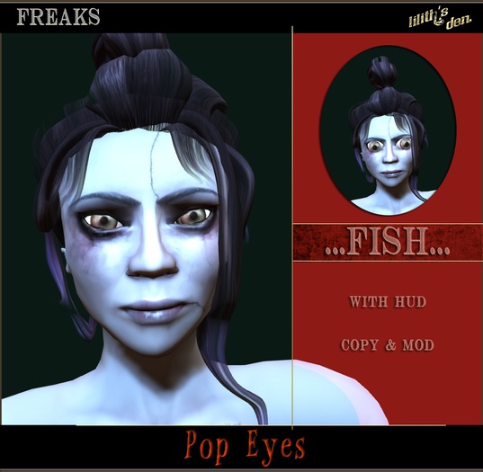 Lilith's Den - Freaks - Pop Eyes - Fish