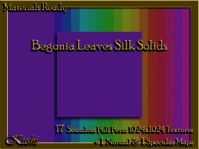 !Kushi! BegoniaLeavesSILK Textures -WEAR TO UNPACK