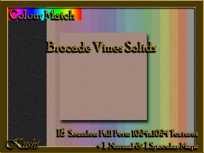 !Kushi! BrocadeVinesSOLIDS Textures -WEAR TO UNPACK