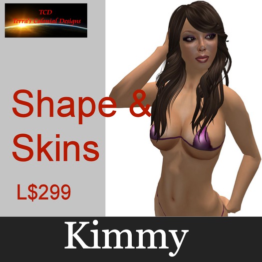 Kimmy Skins & Shape