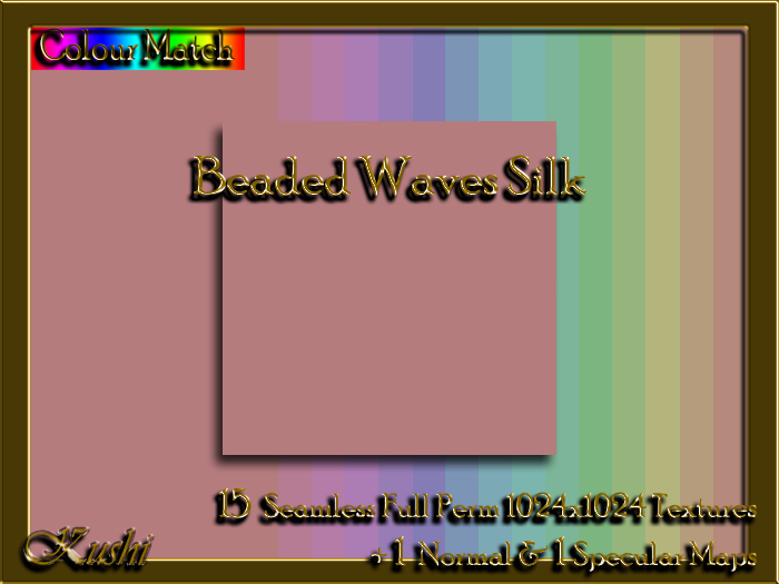 !Kushi! BeadedWavesSILK Textures -WEAR TO UNPACK