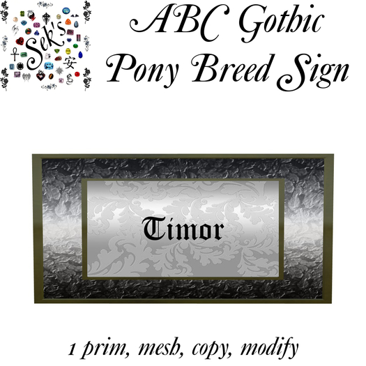 Sek's Gothic ABC Pony Breed Sign - Timor