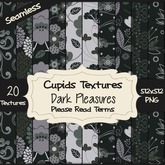 *Cupids Textures * 20 DARK PLEASURES