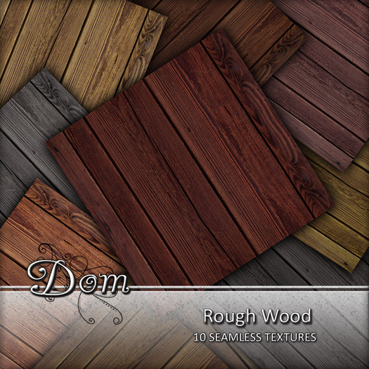 Dom ~ Rough Wood