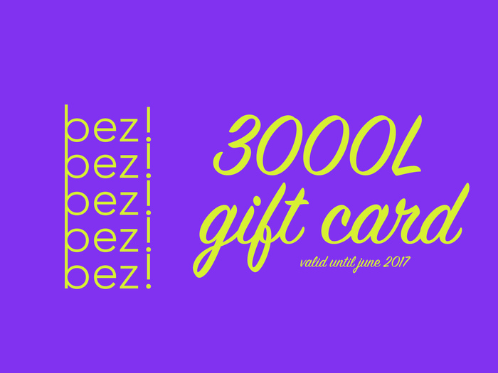 3000L Gift Card - BEZ!
