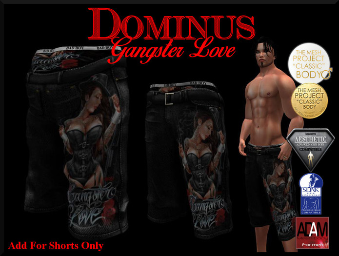~DOMINUS~BadBoy (Gangster Love) Short (BOXED)