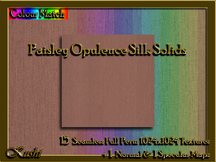 !Kushi! PaisleyOpulenceSILK Textures -WEAR TO UNPACK