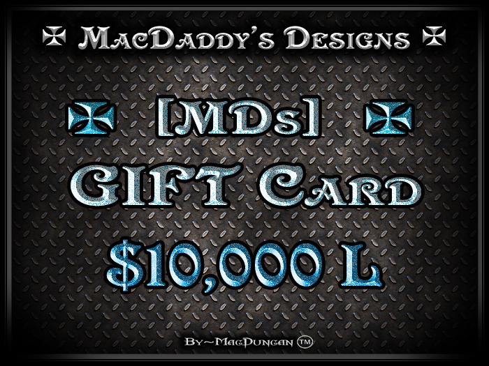[MDs] MacDaddy's Designs GIFT Card [$10,000L][Boxed]
