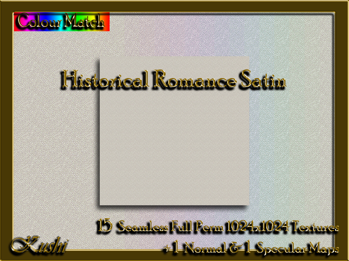 !Kushi! HistoricalRomanceSATIN Textures -WEAR TO UNPACK