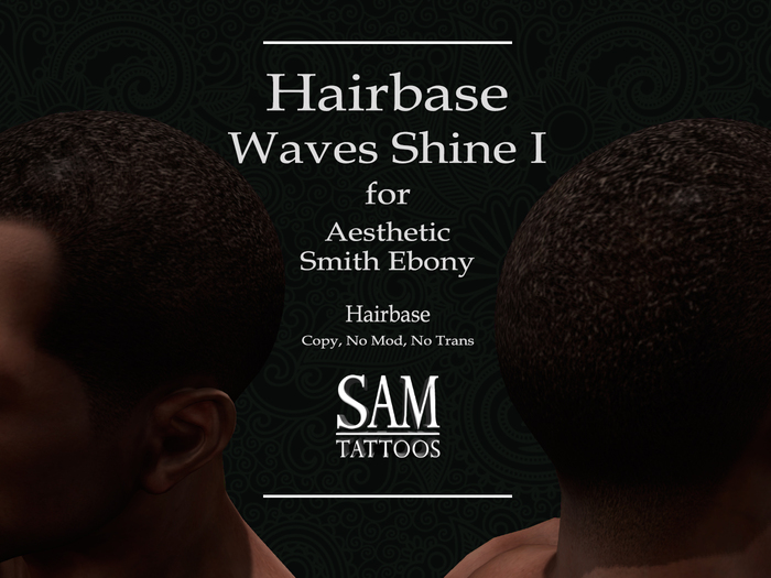 [SAM TATTOOS] HAIRBASE SMITH EBONY WAVES SHINE I