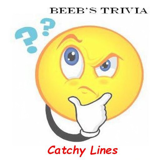 Beeb's Trivia - Catchy Lines
