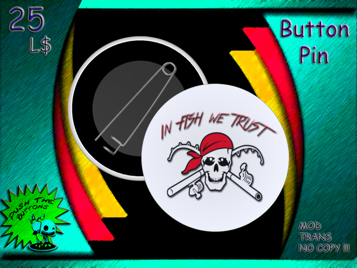 In Fish we Trust FISH Button Pin (wear)