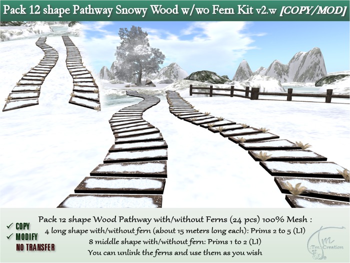 Wooden Winter Snowy Pathway 12 shapes for walkways-footpath-bridge w/wo cluster ferns.COPY/MOD. Kit Mesh.