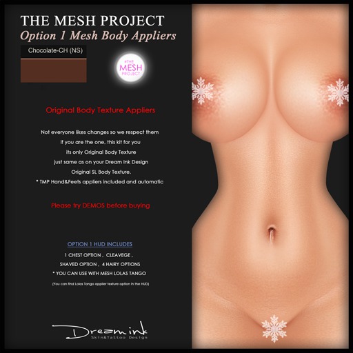 DREAM INK "TheMeshProject Mesh Body Appliers OPTION1" CH-Chocolate (NS)