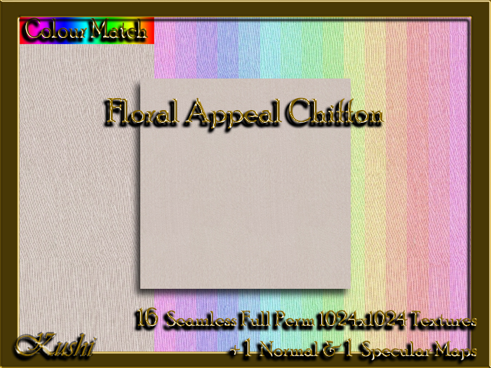 !Kushi! FloralAppealCHIFFON Textures -WEAR TO UNPACK