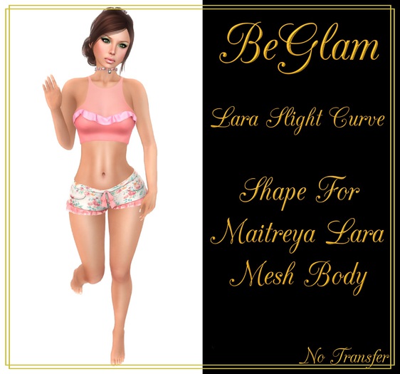 BeGlam ~ Lara Slight Curve