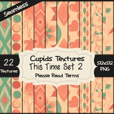 *Cupids Textures * 22 THIS TIME SET 2