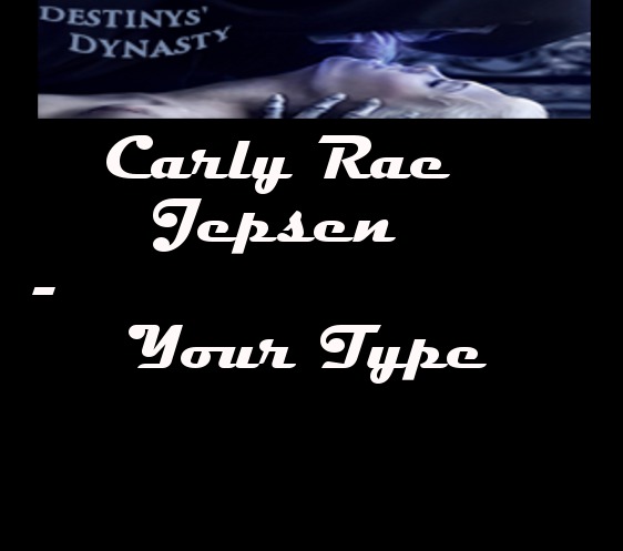 [DD] Carly Rae Jepsen - Your Type