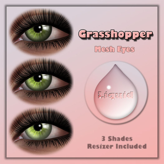 Liquid ~ Grasshopper ~ Mesh Eyes 