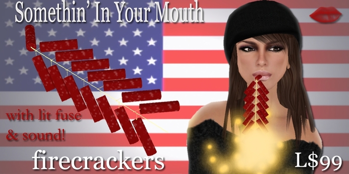Somethin' In Your Mouth- firecrackers