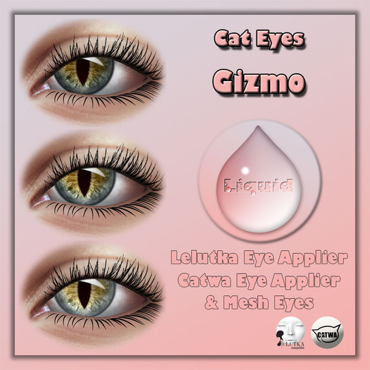 Liquid ~ Cat Eyes ~ Gizmo