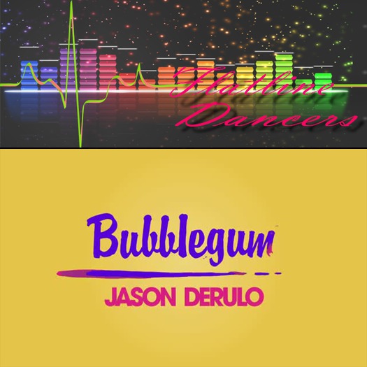 ___FLATLINE___ Jason Derulo- BubbleGum Dancer
