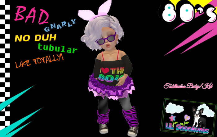 {LiL*SnOokums}Totally 80's