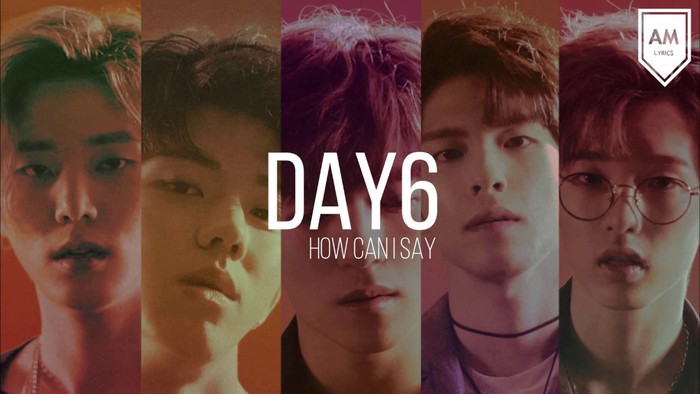 [CL] DAY6 "How Can I Say"